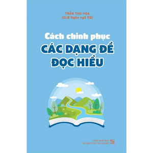 Cách Chinh Phục Các Dạng Đề Đọc Hiểu